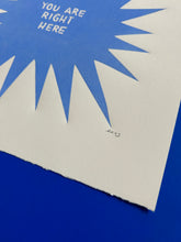 Load image into Gallery viewer, Handprinted Blockprint • “You Are Right Here” in Cornflower Blue