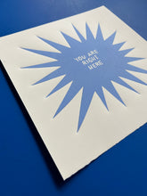 Load image into Gallery viewer, Handprinted Blockprint • “You Are Right Here” in Cornflower Blue