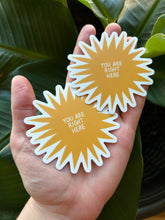 Load image into Gallery viewer, You Are Right Here Sticker Pack • Set of 2 • Free Shipping