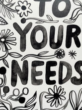 Load image into Gallery viewer, Tend to your needs • 11x14 Art Print