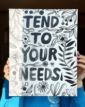 Load image into Gallery viewer, Tend to your needs • 11x14 Art Print