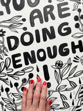 Load image into Gallery viewer, You are doing enough! • 11x14 Art Print