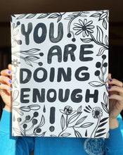 Load image into Gallery viewer, You are doing enough! • 11x14 Art Print
