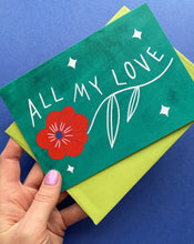 Load image into Gallery viewer, All My Love Greeting Card