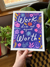 Load image into Gallery viewer, Giclée Fine Art Print: Work Does Not Equal Worth
