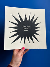 Load image into Gallery viewer, Handprinted Blockprint • “You Are Right Here” in Black
