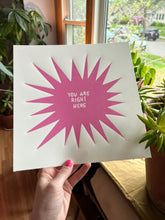 Load image into Gallery viewer, Handprinted Blockprint • “You Are Right Here” in Pink
