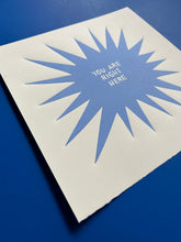 Load image into Gallery viewer, Handprinted Blockprint • “You Are Right Here” in Cornflower Blue
