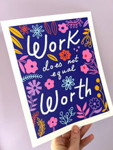 Load image into Gallery viewer, Giclée Fine Art Print: Work Does Not Equal Worth
