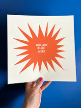 Load image into Gallery viewer, Handprinted Blockprint • “You Are Right Here” in Orange
