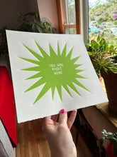 Load image into Gallery viewer, Handprinted Blockprint • “You Are Right Here” in Chartreuse
