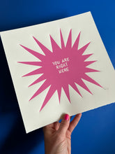 Load image into Gallery viewer, Handprinted Blockprint • “You Are Right Here” in Pink
