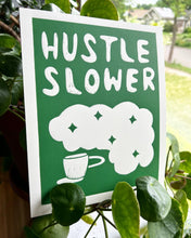 Load image into Gallery viewer, Handprinted Blockprint • Hustle Slower in Green
