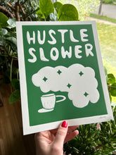 Load image into Gallery viewer, Handprinted Blockprint • Hustle Slower in Green

