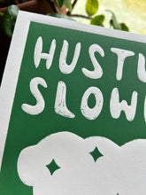 Load image into Gallery viewer, Handprinted Blockprint • Hustle Slower in Green
