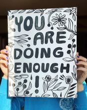 Load image into Gallery viewer, You are doing enough! • 11x14 Art Print
