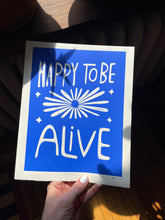 Load image into Gallery viewer, Handprinted Blockprint • Happy To Be Alive in Bright Blue

